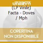 (LP Vinile) Facta - Doves / Mph vinile