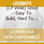 (LP Vinile) Gnod - Easy To Build, Hard To Destroy (2 Lp) vinile
