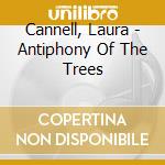 Cannell, Laura - Antiphony Of The Trees cd
