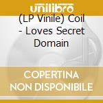 (LP Vinile) Coil - Loves Secret Domain vinile