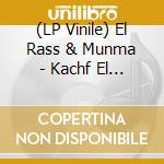 (LP Vinile) El Rass & Munma - Kachf El Mahjoub / Unveiling The Hidden lp vinile