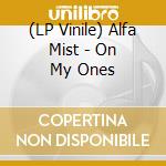 (LP Vinile) Alfa Mist - On My Ones vinile