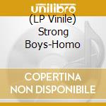 (LP Vinile) Strong Boys-Homo vinile