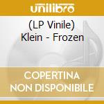 (LP Vinile) Klein - Frozen vinile