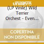 (LP Vinile) Wild Terrier Orchest - Even The Chimera vinile