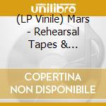 (LP Vinile) Mars - Rehearsal Tapes & Alt-Takes Nyc 1976-1978 vinile