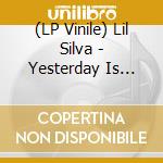 (LP Vinile) Lil Silva - Yesterday Is Heavy vinile