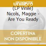 (LP Vinile) Nicols, Maggie - Are You Ready vinile