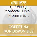 (LP Vinile) Mordecai, Ecka - Promise & Illusion vinile