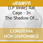 (LP Vinile) Rat Cage - In The Shadow Of The Bomb lp vinile