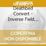 Deathbed Convert - Inverse Field Vol.1. Inishowen cd