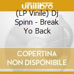 (LP Vinile) Dj Spinn - Break Yo Back vinile