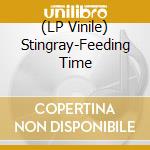 (LP Vinile) Stingray-Feeding Time vinile