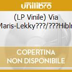 (LP Vinile) Via Maris-Lekky???/???Hiblrr vinile