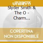 Slyder Smith & The O - Charm Offensive cd