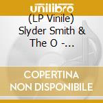 (LP Vinile) Slyder Smith & The O - Charm Offensive vinile