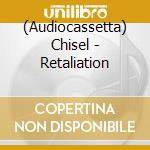(Audiocassetta) Chisel - Retaliation cd