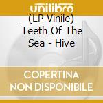 (LP Vinile) Teeth Of The Sea - Hive vinile