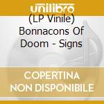 (LP Vinile) Bonnacons Of Doom - Signs lp vinile