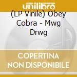 (LP Vinile) Obey Cobra - Mwg Drwg vinile