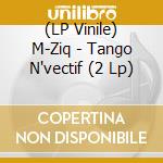 (LP Vinile) M-Ziq - Tango N'vectif (2 Lp) vinile