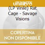 (LP Vinile) Rat Cage - Savage Visions lp vinile