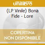 (LP Vinile) Bona Fide - Lore vinile