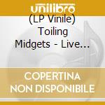 (LP Vinile) Toiling Midgets - Live Ibeam Sf 1991 vinile