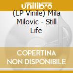 (LP Vinile) Mila Milovic - Still Life vinile