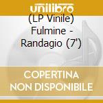 (LP Vinile) Fulmine - Randagio (7') vinile