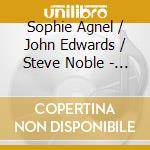 Sophie Agnel / John Edwards / Steve Noble - Three On A Match cd