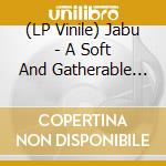 (LP Vinile) Jabu - A Soft And Gatherable Star vinile