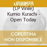 (LP Vinile) Kumio Kurachi - Open Today vinile