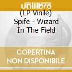 (LP Vinile) Spife - Wizard In The Field vinile