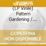 (LP Vinile) Pattern Gardening / Various vinile