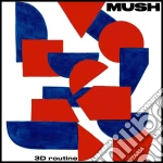 Mush - 3D Routine cd