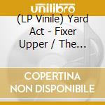 (LP Vinile) Yard Act - Fixer Upper / The Trapper'S Pelts (7') vinile