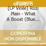 (LP Vinile) Rozi Plain - What A Boost (Blue Vinyl) (Love Record Stores 2021) vinile