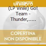 (LP Vinile) Go! Team - Thunder,.. -Reissue- lp vinile