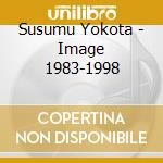 Susumu Yokota - Image 1983-1998 cd