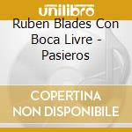 Ruben Blades Con Boca Livre - Pasieros cd