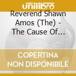 Reverend Shawn Amos (The) - The Cause Of It All