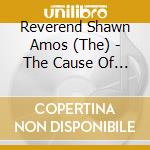 Reverend Shawn Amos (The) - The Cause Of It All cd