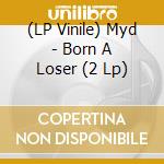 (LP Vinile) Myd - Born A Loser (2 Lp) vinile