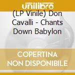 (LP Vinile) Don Cavalli - Chants Down Babylon lp vinile