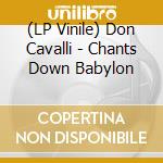 (LP Vinile) Don Cavalli - Chants Down Babylon vinile