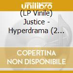 (LP Vinile) Justice - Hyperdrama (2 Lp) vinile
