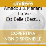 Amadou & Mariam - La Vie Est Belle (Best Of) (2 Cd) cd