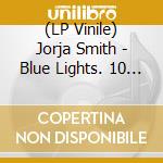 (LP Vinile) Jorja Smith - Blue Lights. 10 Years On (Blue Vinyl) (7") vinile
