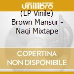 (LP Vinile) Brown Mansur - Naqi Mixtape vinile